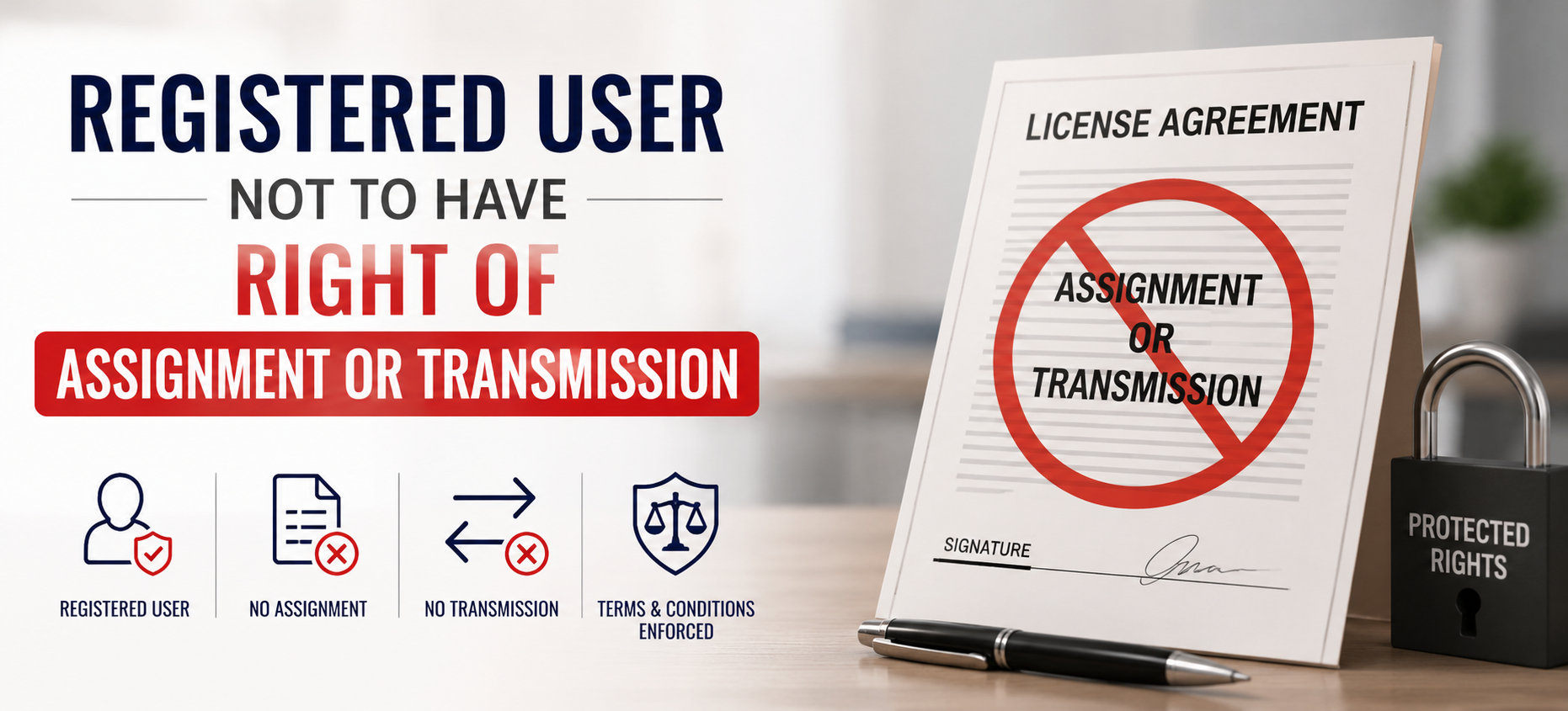Registered User Not to Have Right of Assignment or Transmission