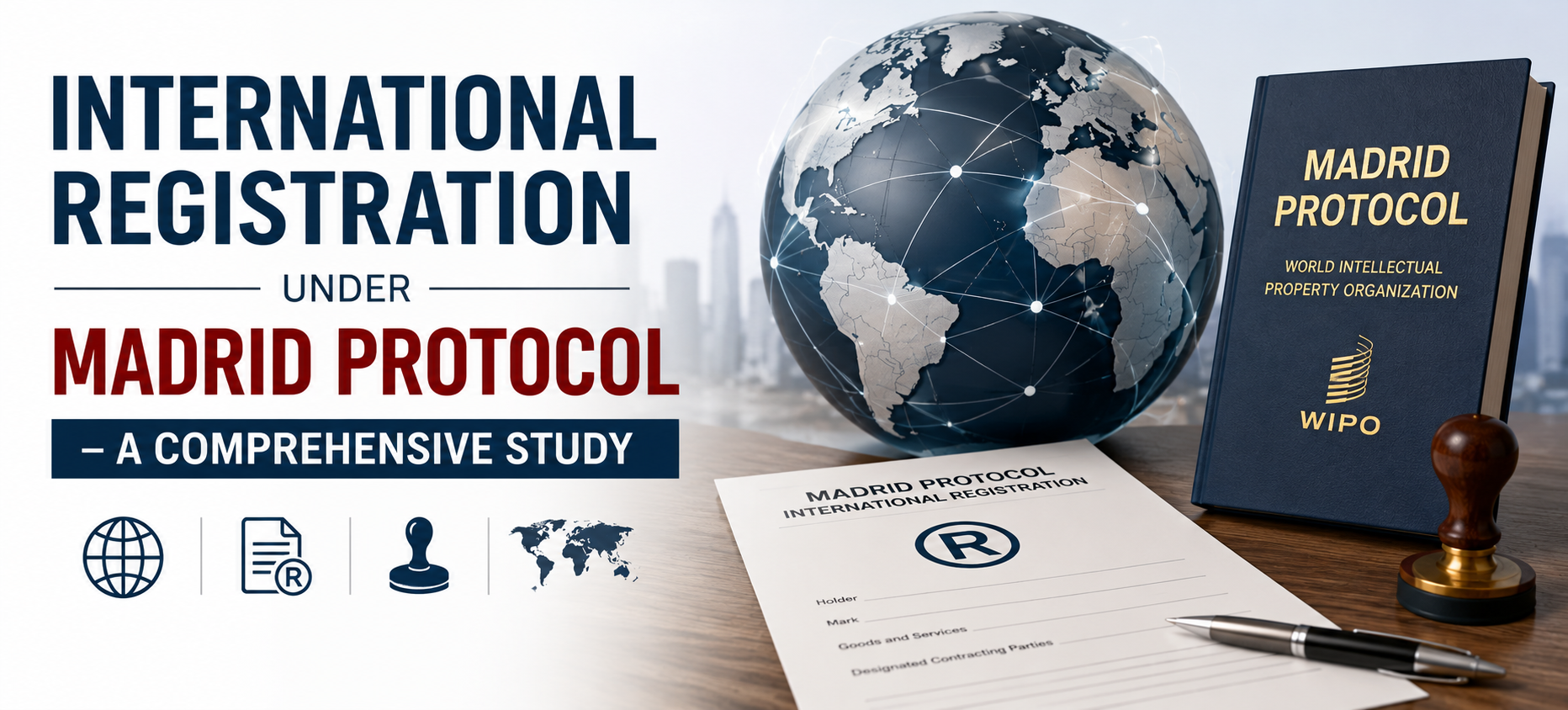 International Registration Under Madrid Protocol – A Comprehensive Study